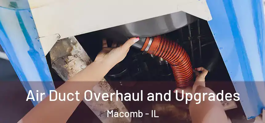  Air Duct Overhaul and Upgrades Macomb - IL