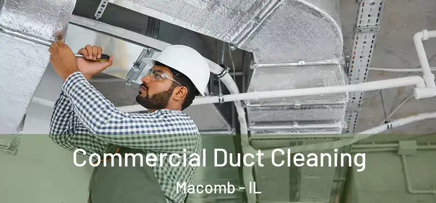 Commercial Duct Cleaning Macomb - IL