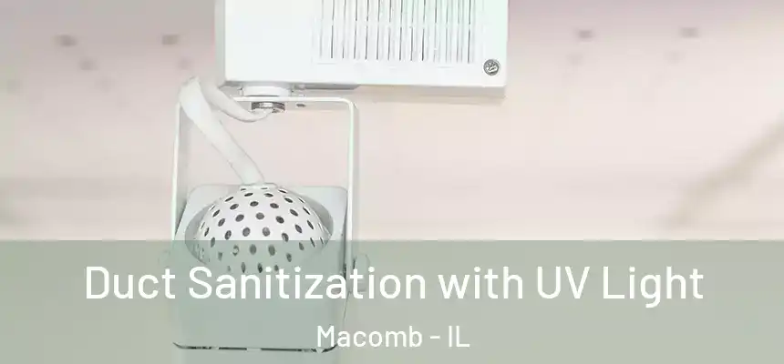  Duct Sanitization with UV Light Macomb - IL