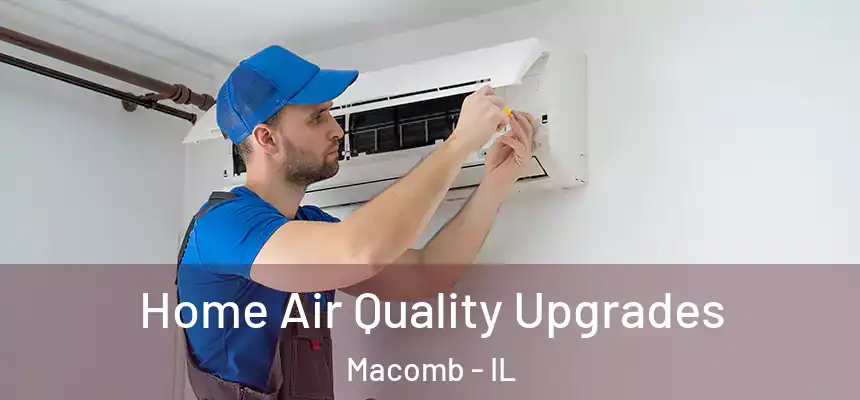  Home Air Quality Upgrades Macomb - IL