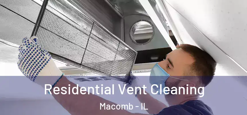  Residential Vent Cleaning Macomb - IL