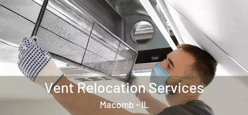  Vent Relocation Services Macomb - IL